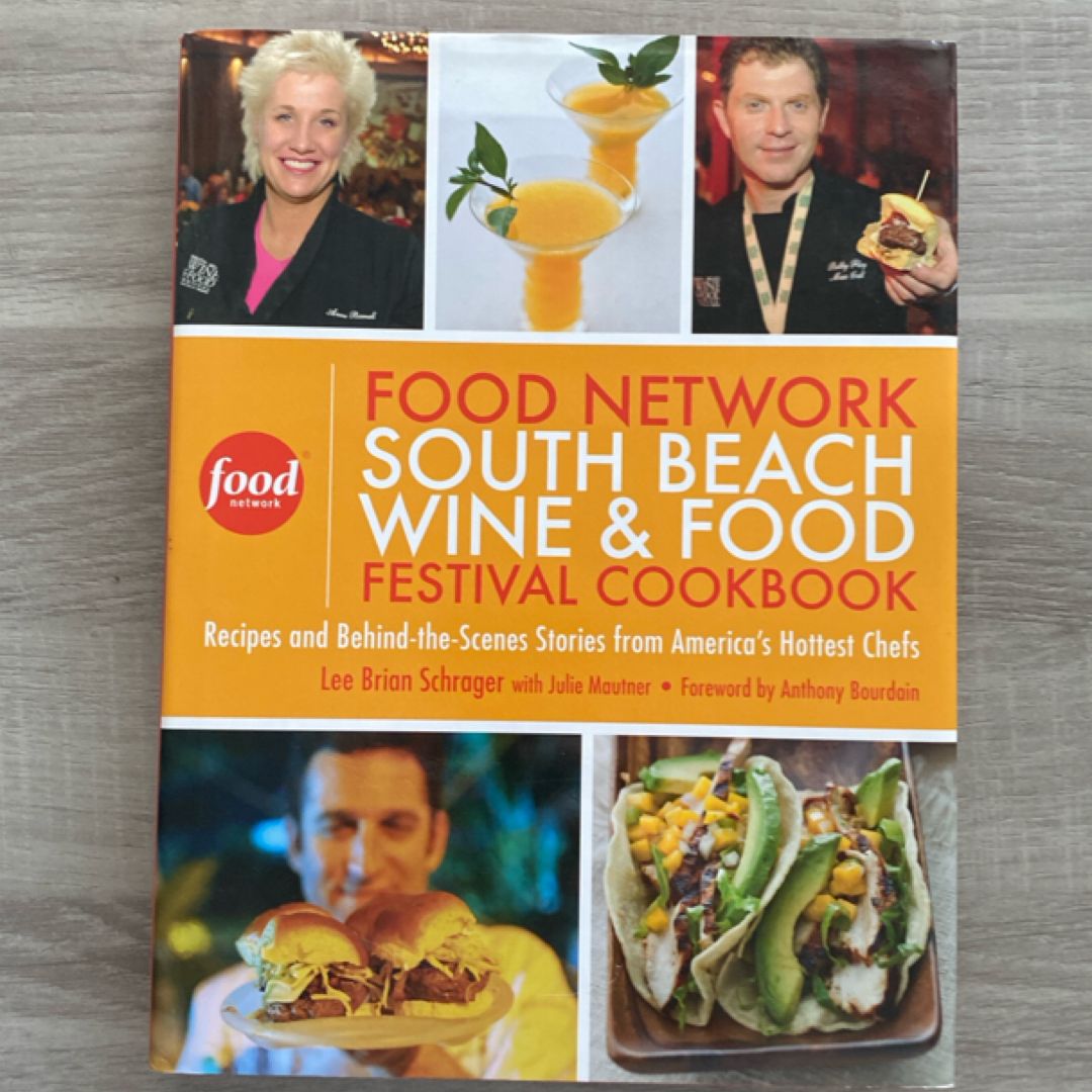 The Food Network South Beach Wine and Food Festival Cookbook