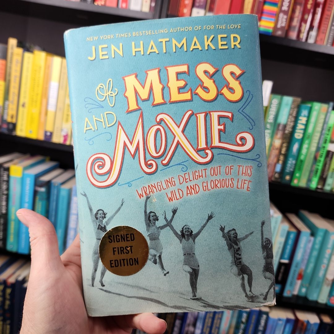 OF MESS AND MOXIE SIGNED