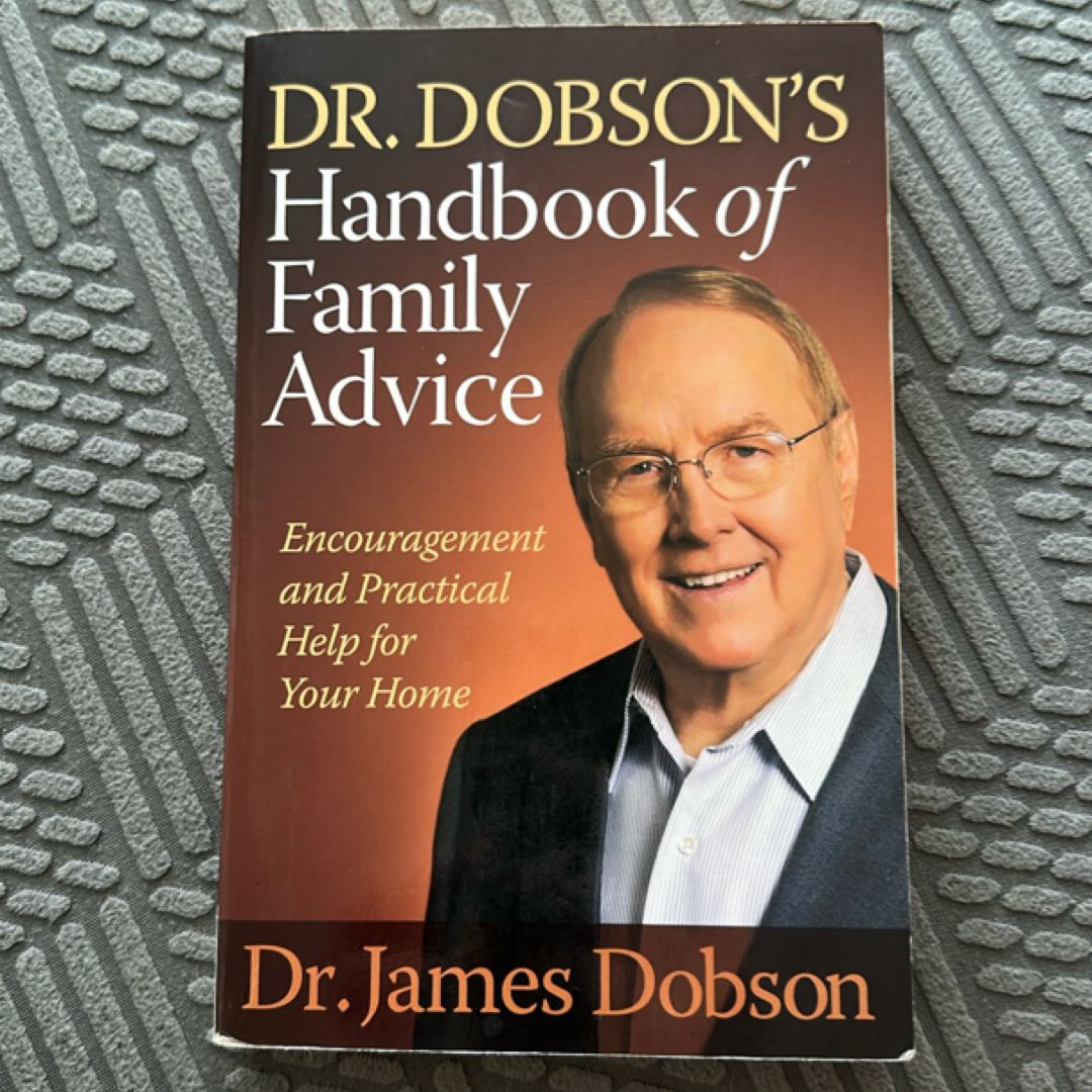Dr. Dobson's Handbook of Family Advice
