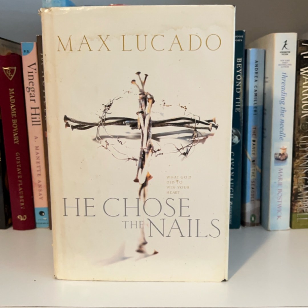 He Chose the Nails