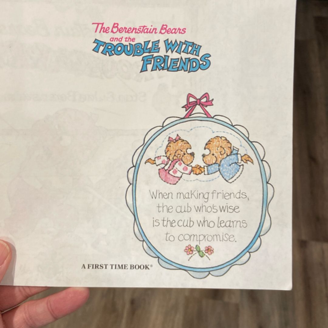 The Berenstain Bears and the Trouble with Friends