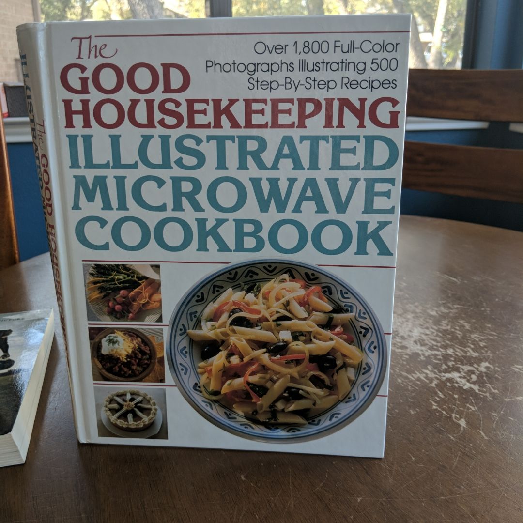 The Good Housekeeping Illustrated Microwave Cookbook