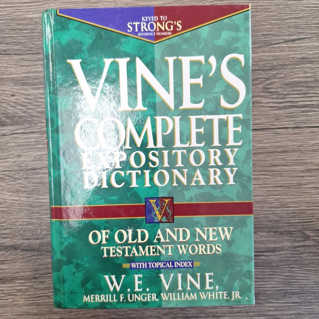 Vine's Complete Expository Dictionary of Old and New Testament Words