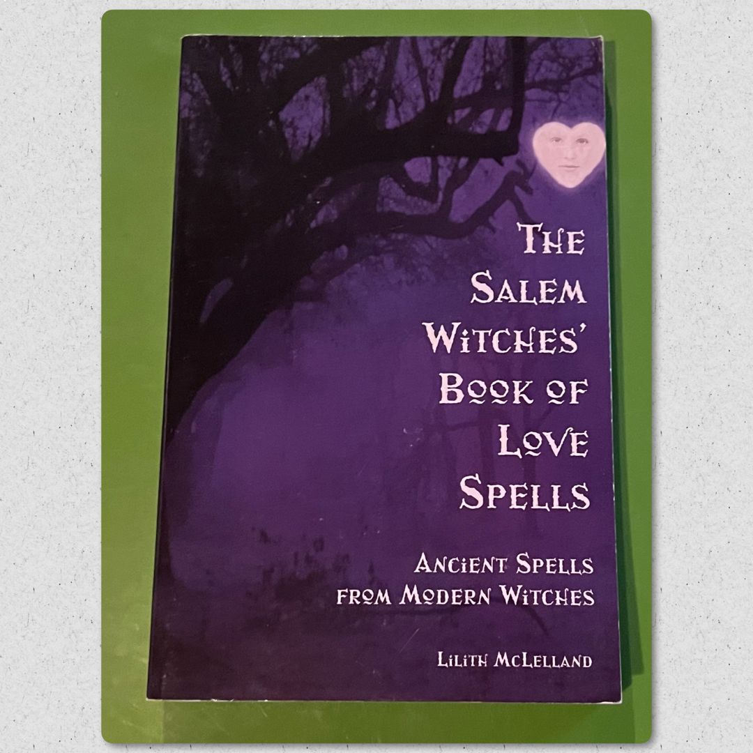 The Salem Witches' Book of Love Spells