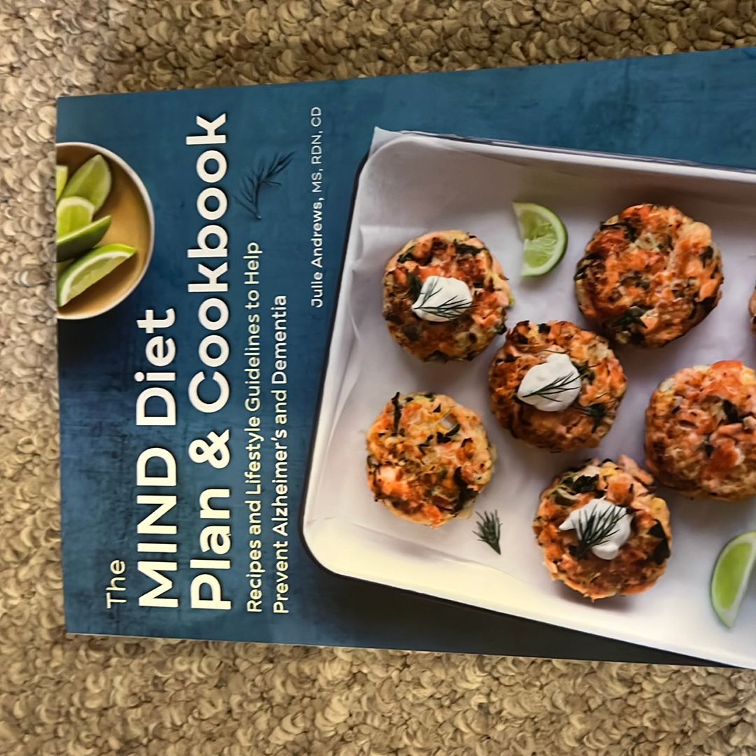 The MIND Diet Plan and Cookbook