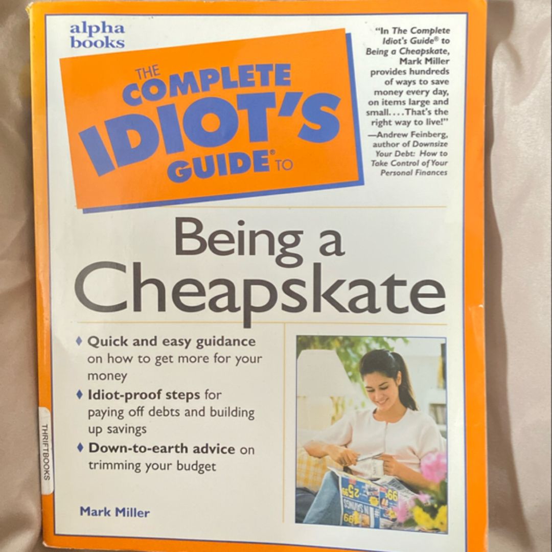 Complete Idiot's Guide to Being a Cheapskate