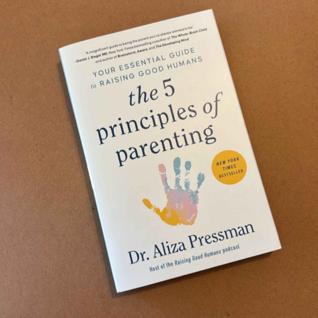 The 5 Principles of Parenting by Aliza Pressman