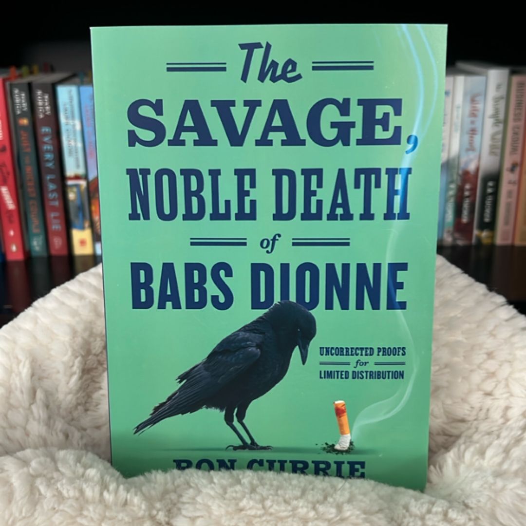 *ARC*The Savage, Noble Death of Babs Dionne