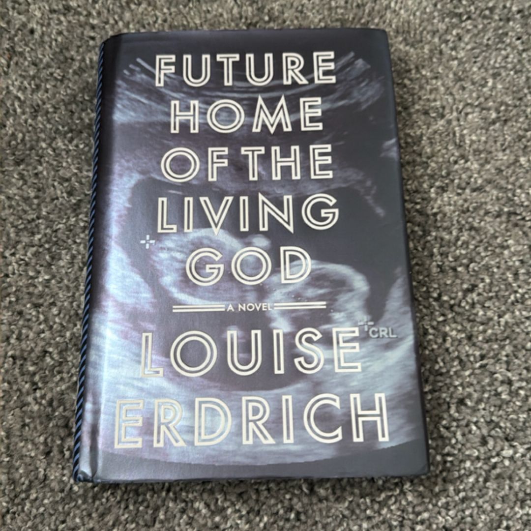 Future Home of the Living God (First Edition, First Printing)