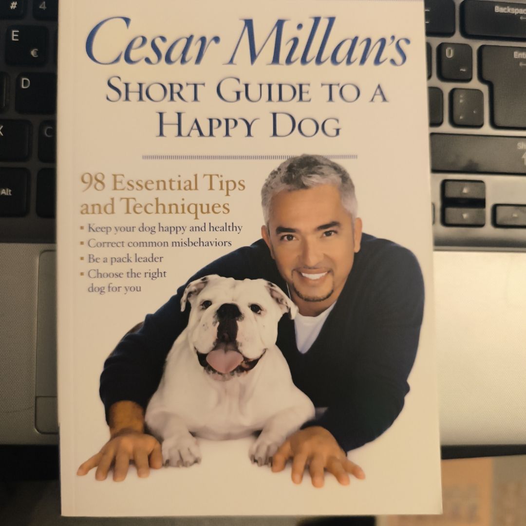Cesar Millan's Short Guide to a Happy Dog