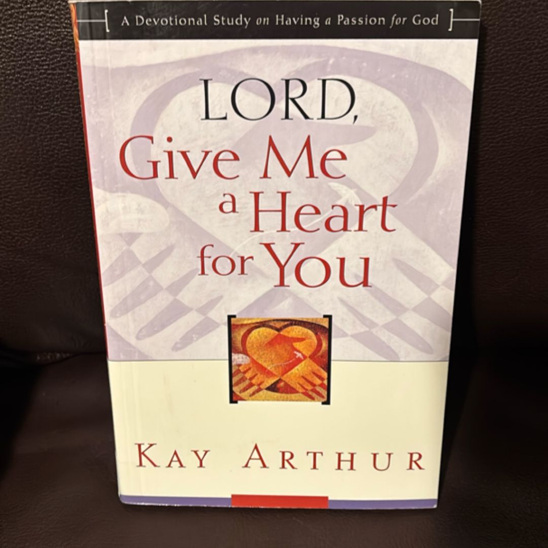 Lord, Give Me a Heart for You