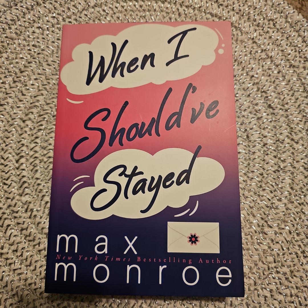 When I Should've Stayed by Max Monroe