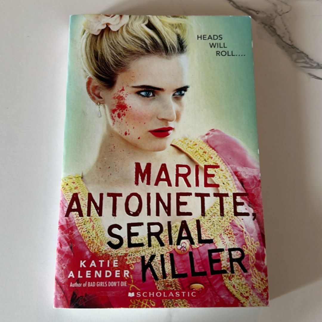 Marie Antoinette, Serial Killer