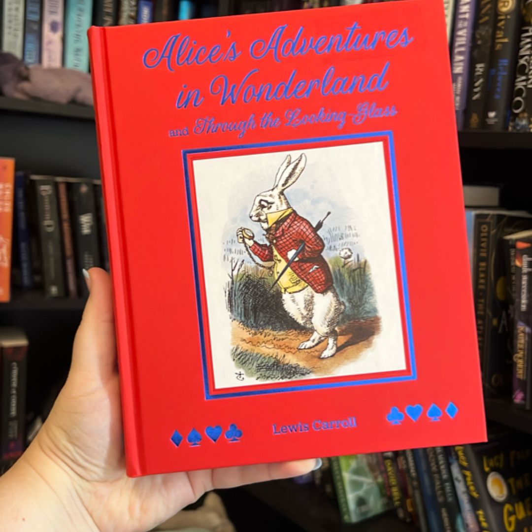 Alice’s Adventures in Wonderland and Through the Looking Glass