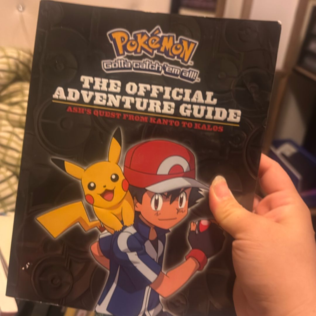The Official Adventure Guide Ash's Quest from Kanto to Kalos