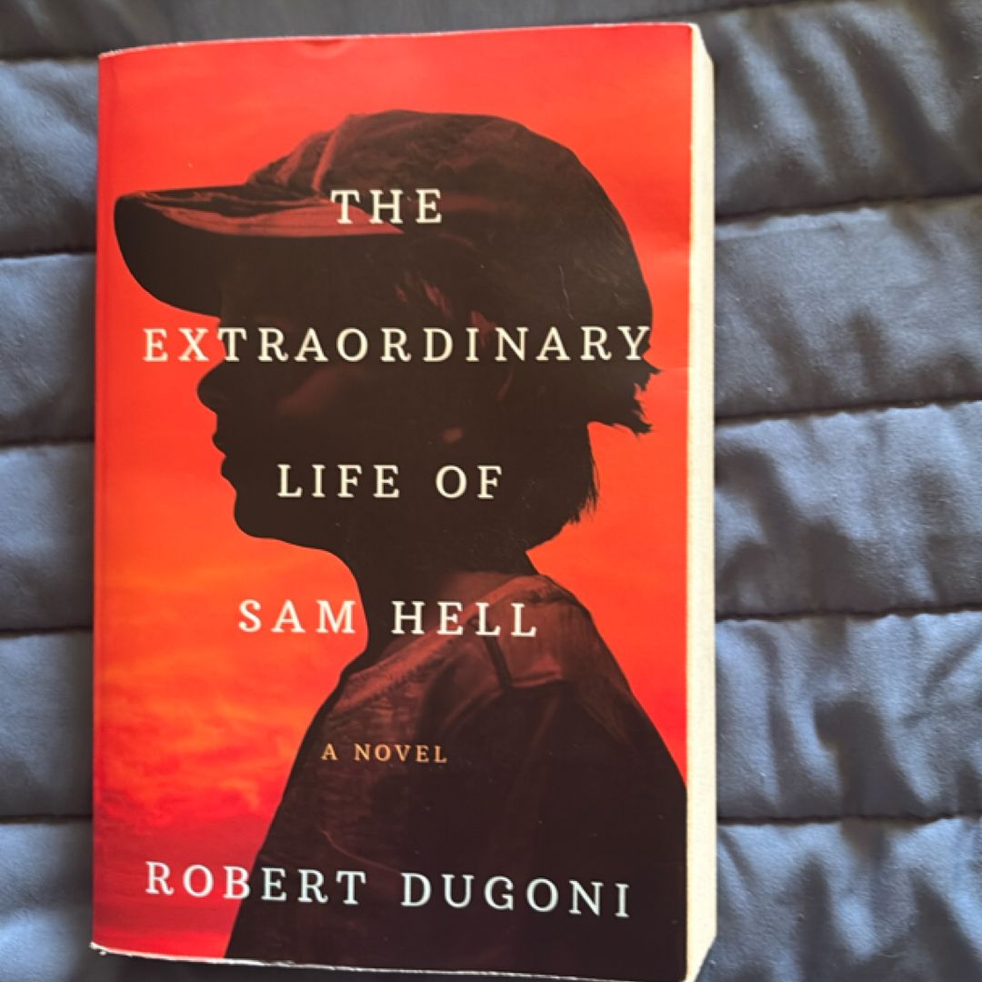 The Extraordinary Life of Sam Hell