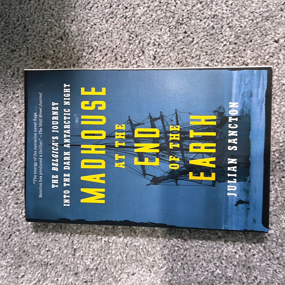 Madhouse at the End of the Earth