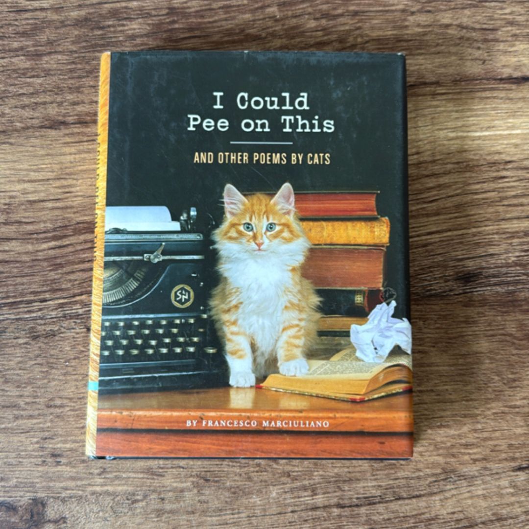 I Could Pee on This: and Other Poems by Cats (Gifts for Cat Lovers, Funny Cat Books for Cat Lovers)