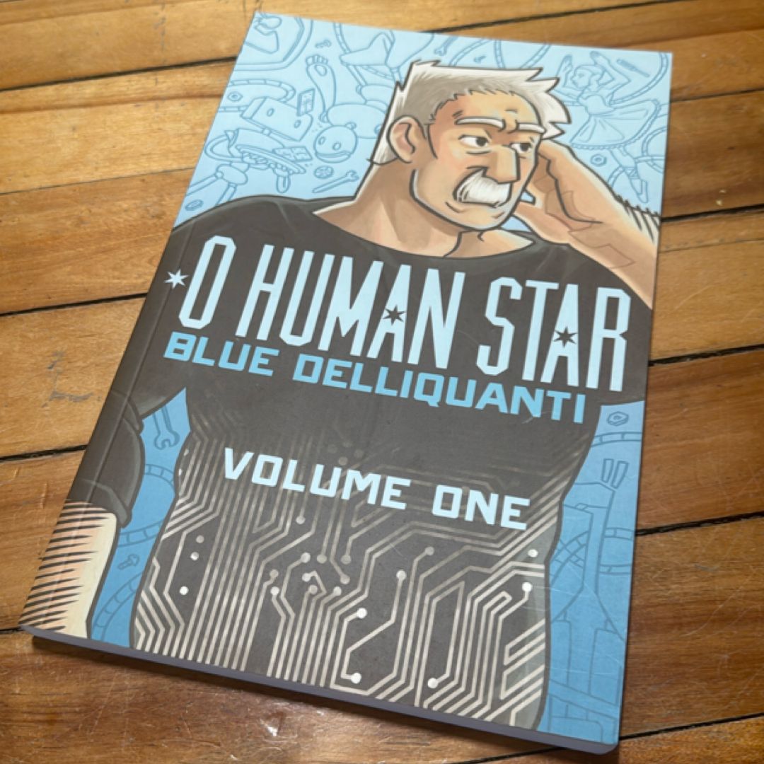 O Human Star Volume 1 by Blue Delliquanti