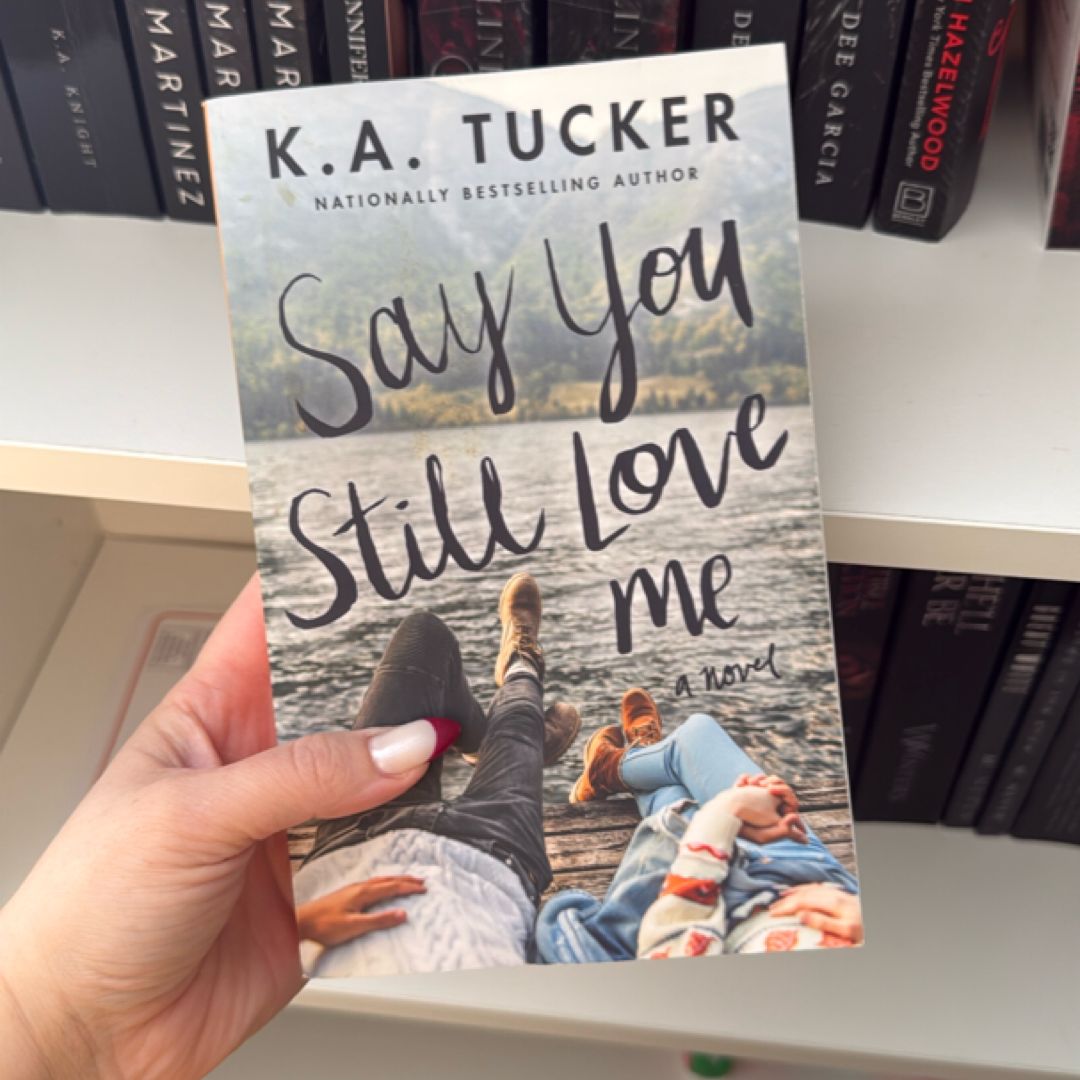 Say You Still Love Me