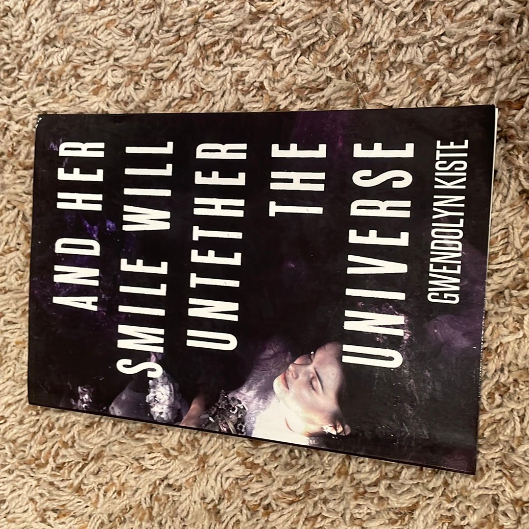 And Her Smile Will Untether the Universe