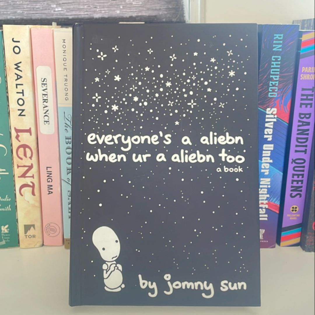 Everyone's a Aliebn When Ur a Aliebn Too