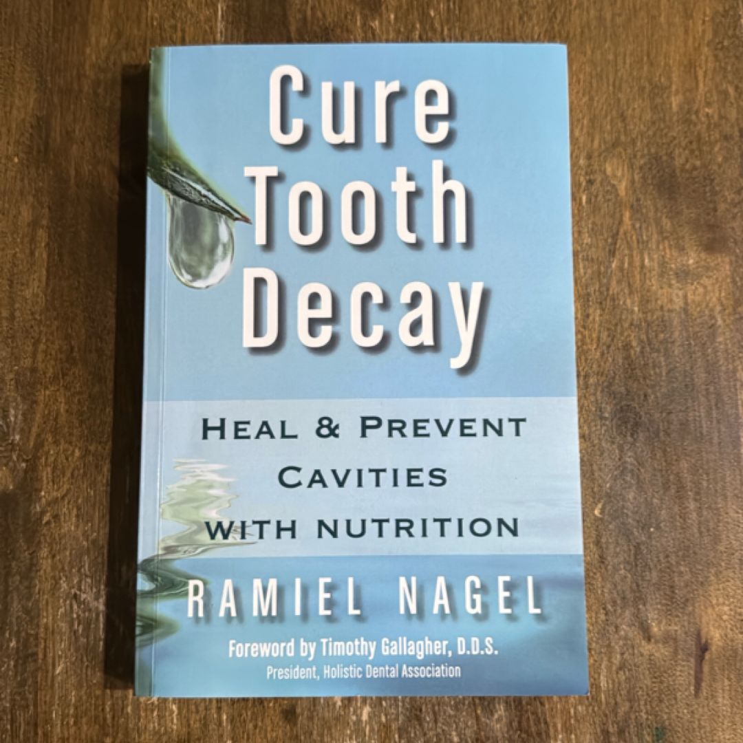 Cure Tooth Decay: Heal and Prevent Cavities with Nutrition