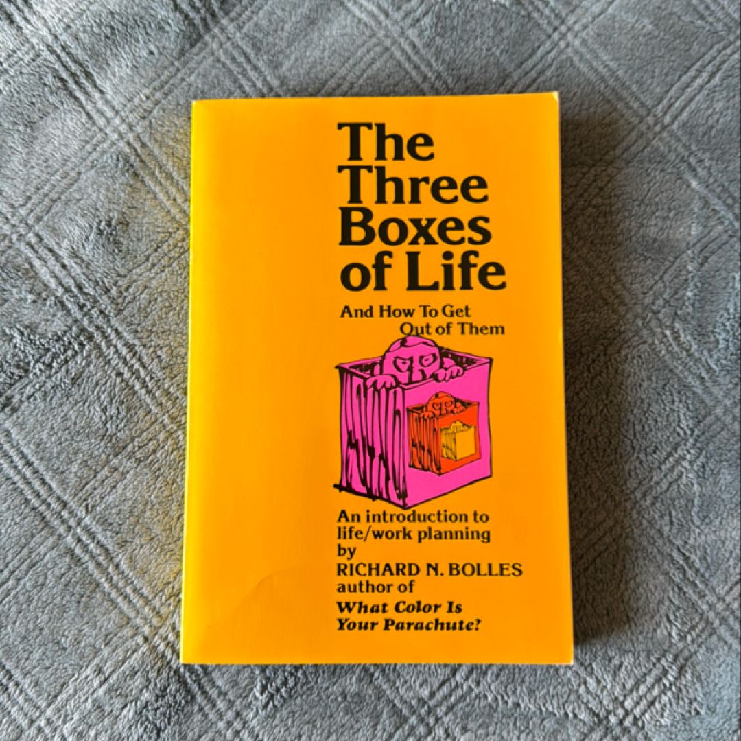 The Three Boxes of Life And How To Get Out Of Them