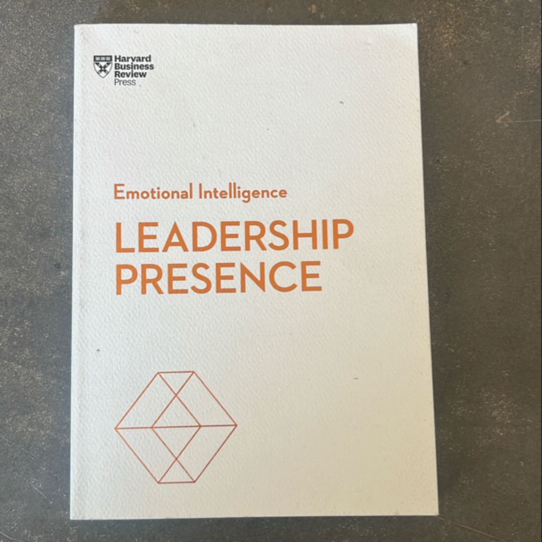 Leadership Presence (HBR Emotional Intelligence Series)