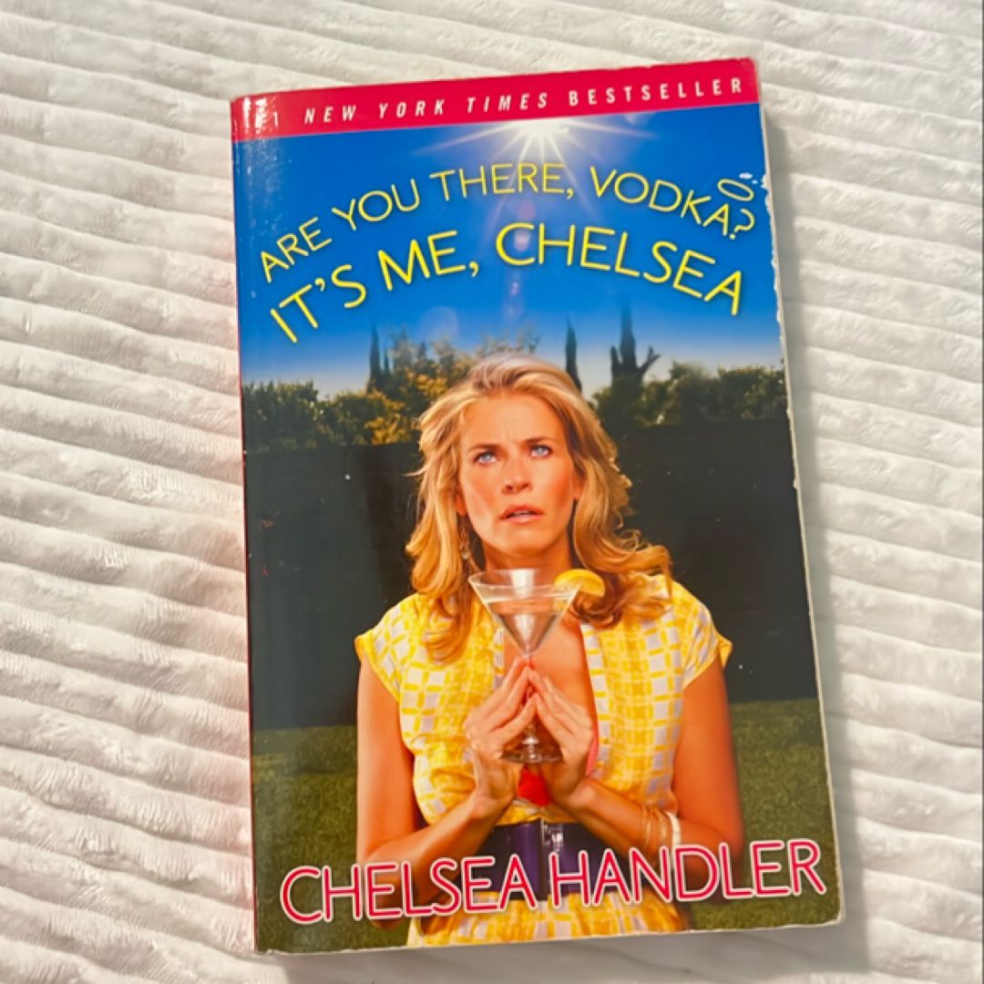 Are You There, Vodka? It's Me, Chelsea