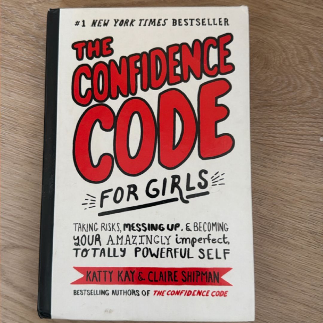The Confidence Code for Girls