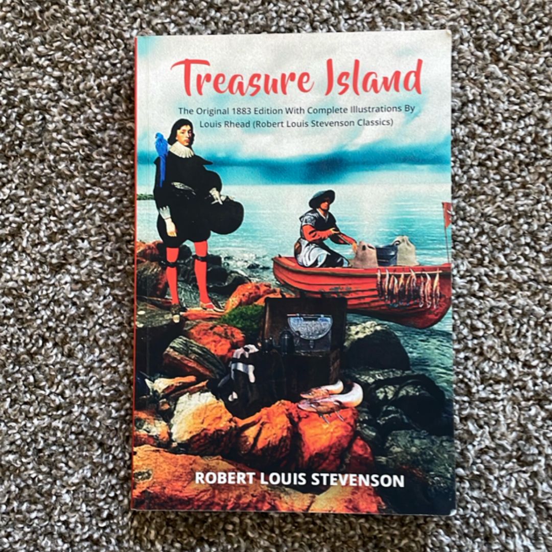 Treasure Island: the Original 1883 Edition with Complete Illustrations by Louis Rhead (Robert Louis Stevenson Classics)