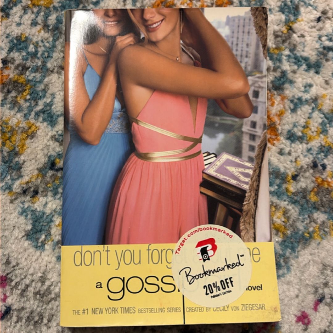 Don't You Forget about Me (Gossip Girl, Book 11)