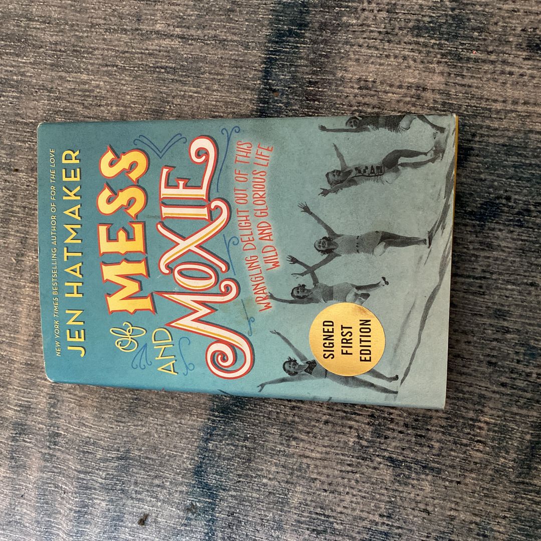 OF MESS AND MOXIE