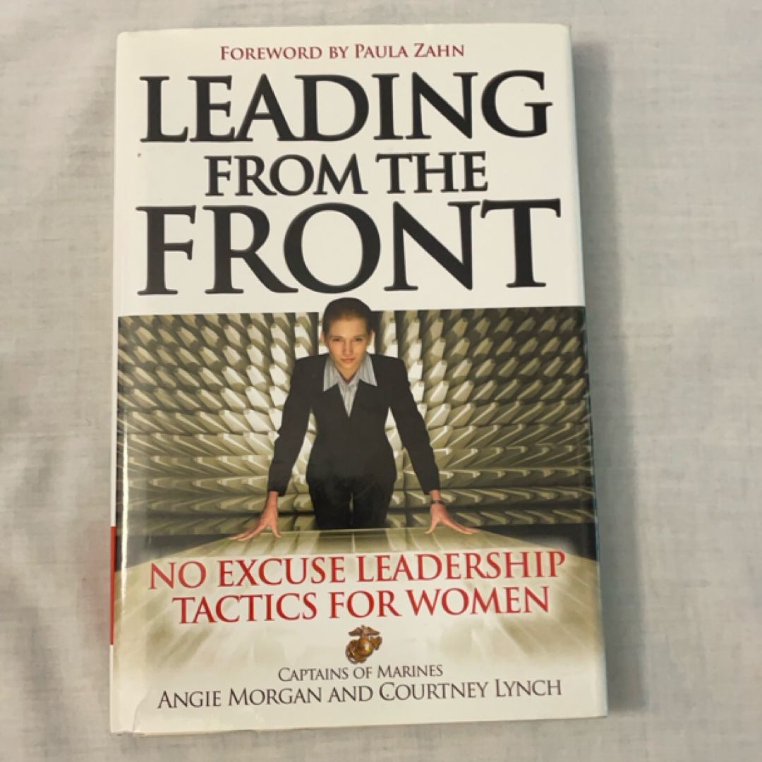 Leading from the Front: No-Excuse Leadership Tactics for Women