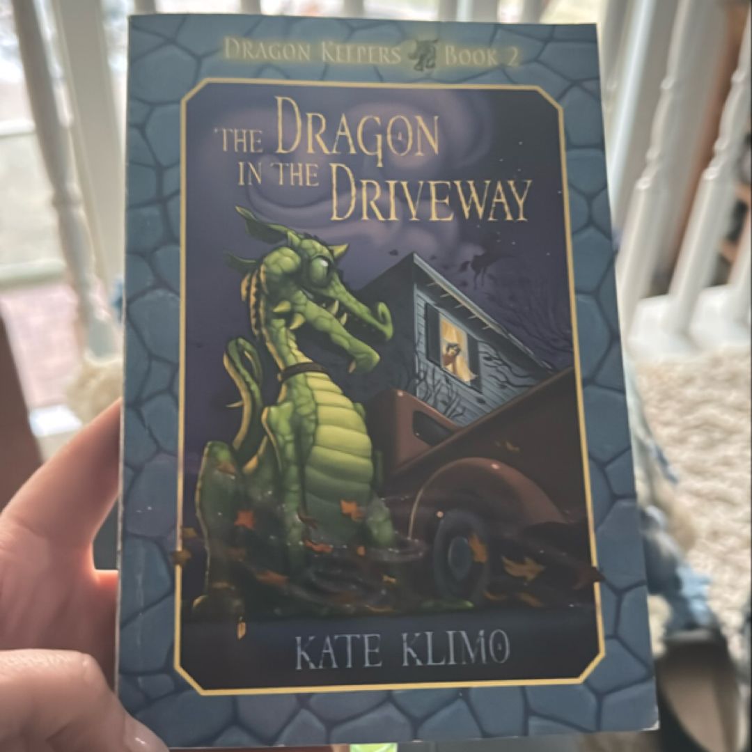 Dragon Keepers #2: the Dragon in the Driveway