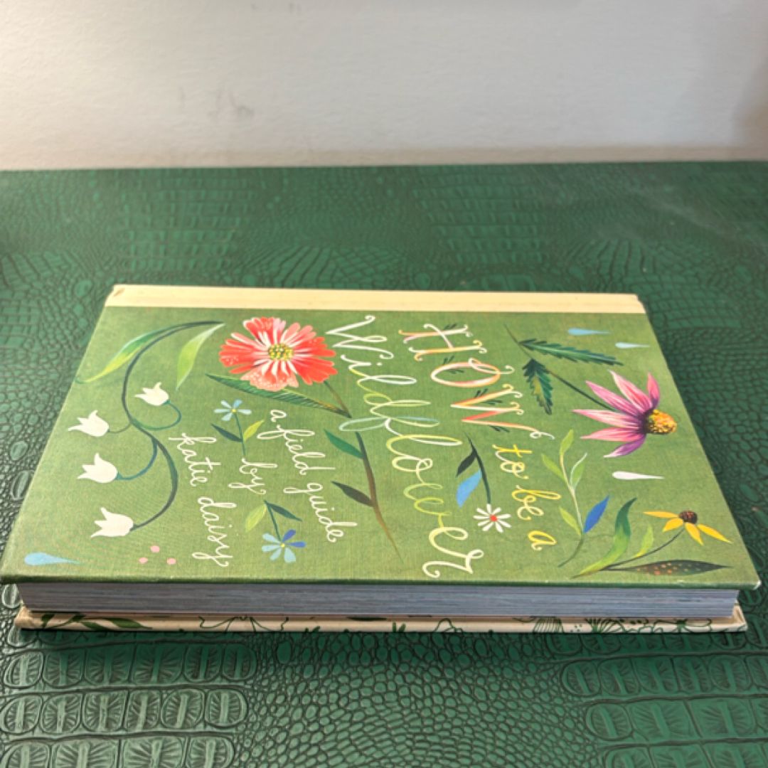 How to Be a Wildflower