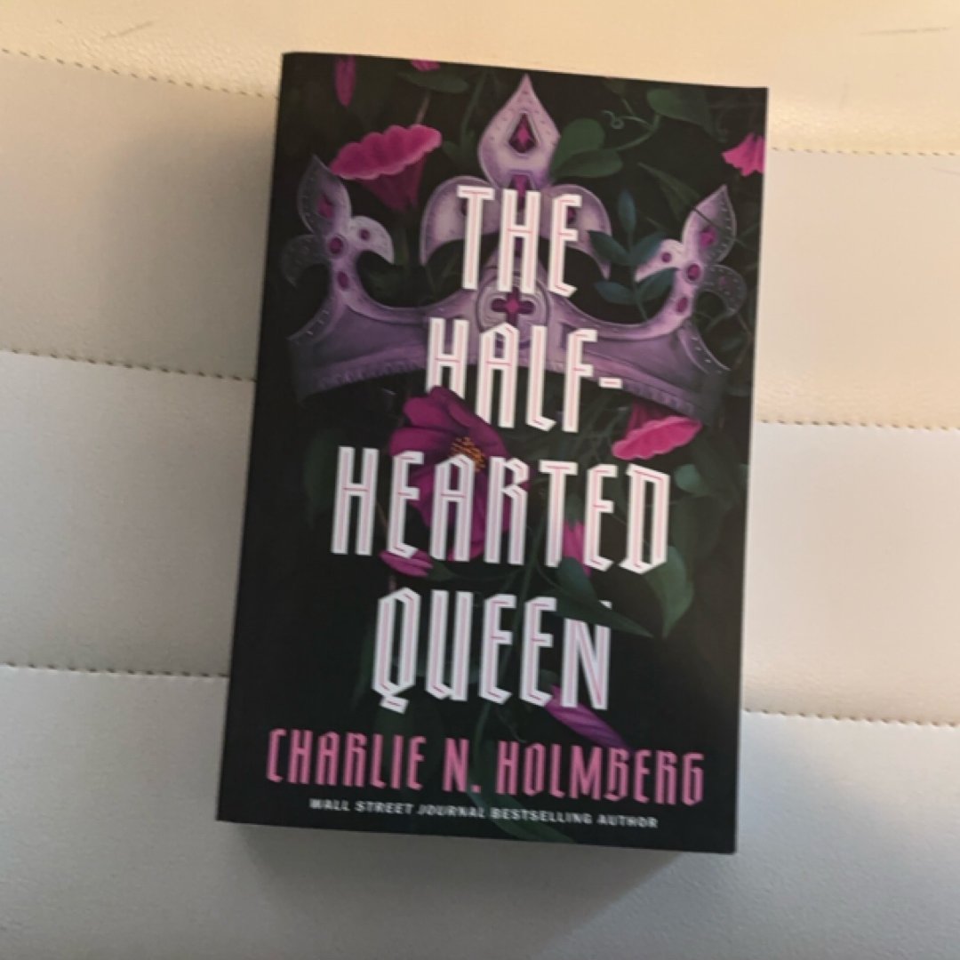 The Half-Hearted Queen