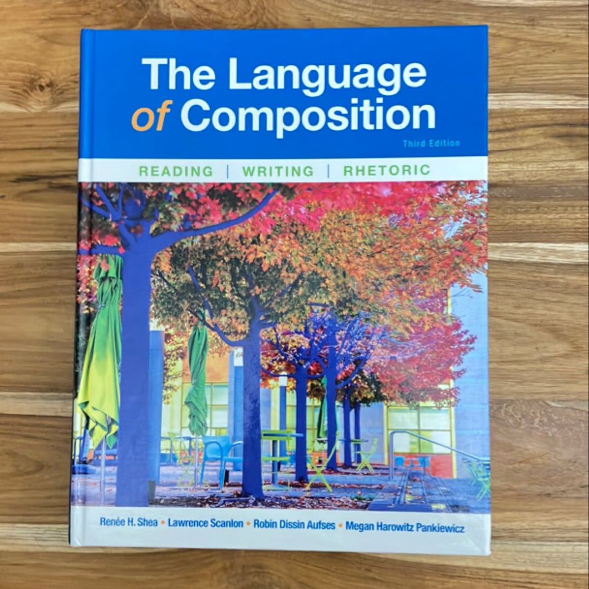 The Language of Composition by Renee H. Shea, Lawrence Scanlon, Robin Dissin Aufses