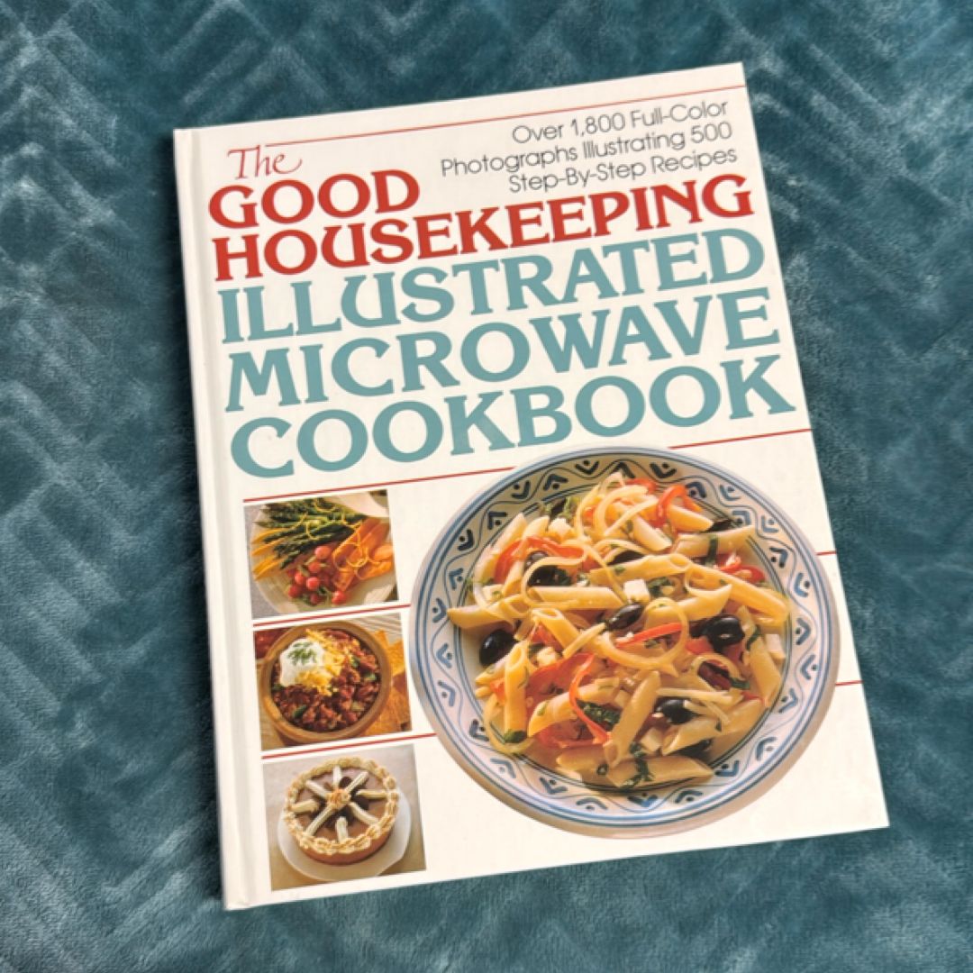 The Good Housekeeping Illustrated Microwave Cookbook