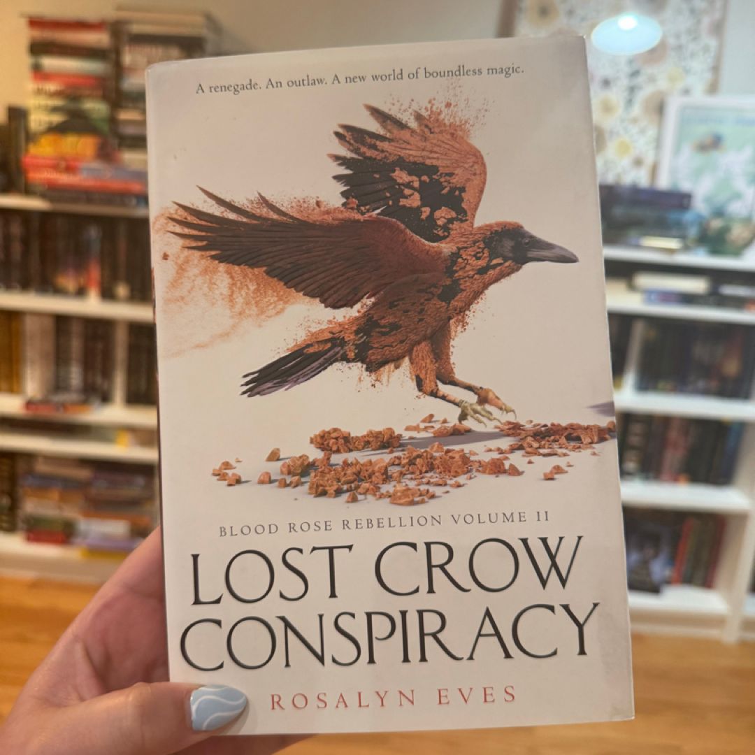 Lost Crow Conspiracy (Blood Rose Rebellion, Book 2)