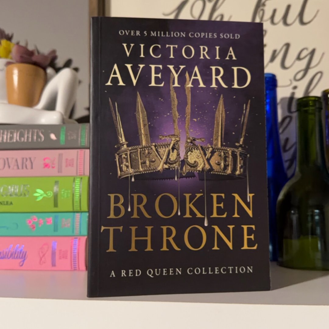 Broken Throne: a Red Queen Collection