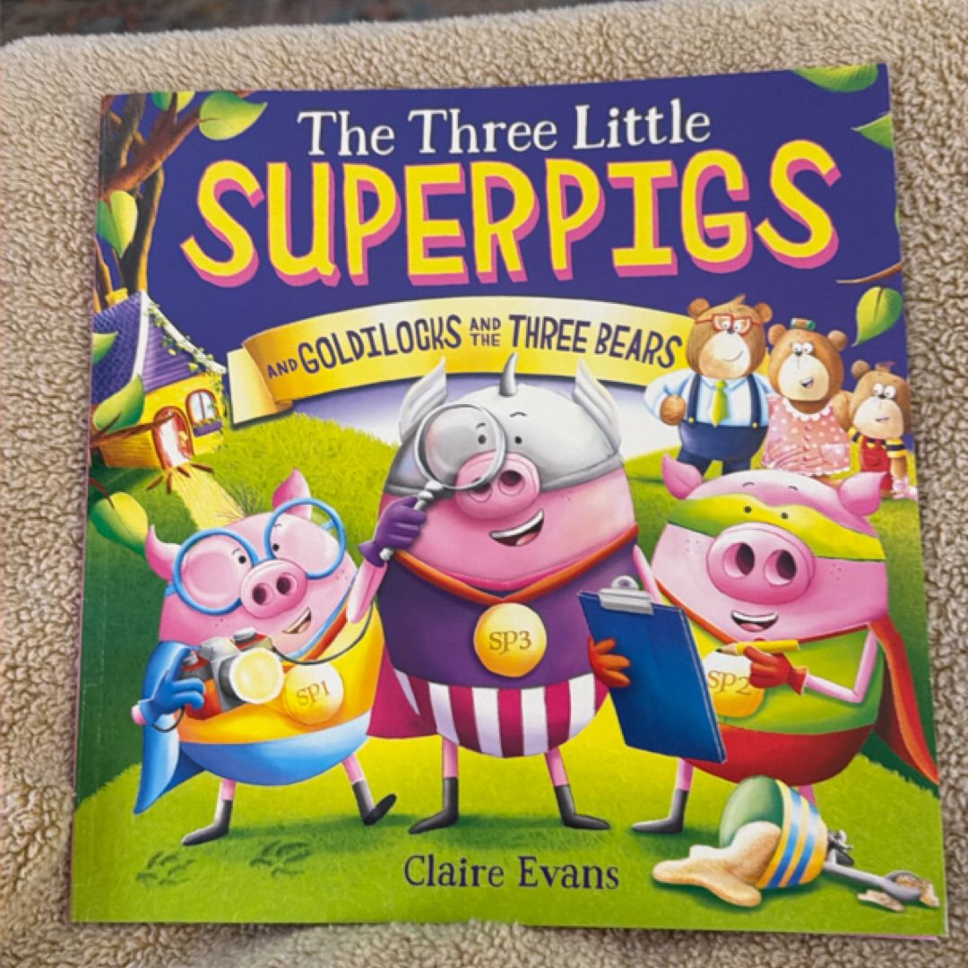 The Three Little Superpigs and the Mystery of Goldilocks and the Three Bears