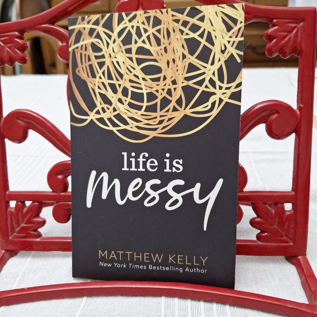 Life Is Messy
