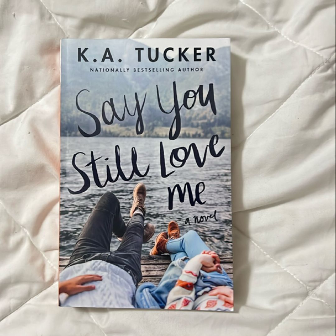 Say You Still Love Me