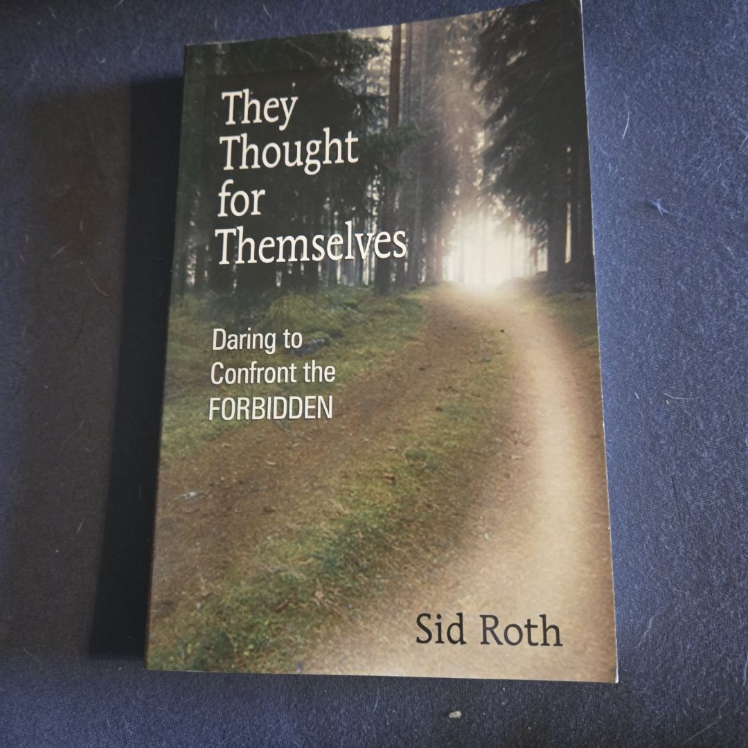 They Thought for Themselves Daring to Confront the Forbidden