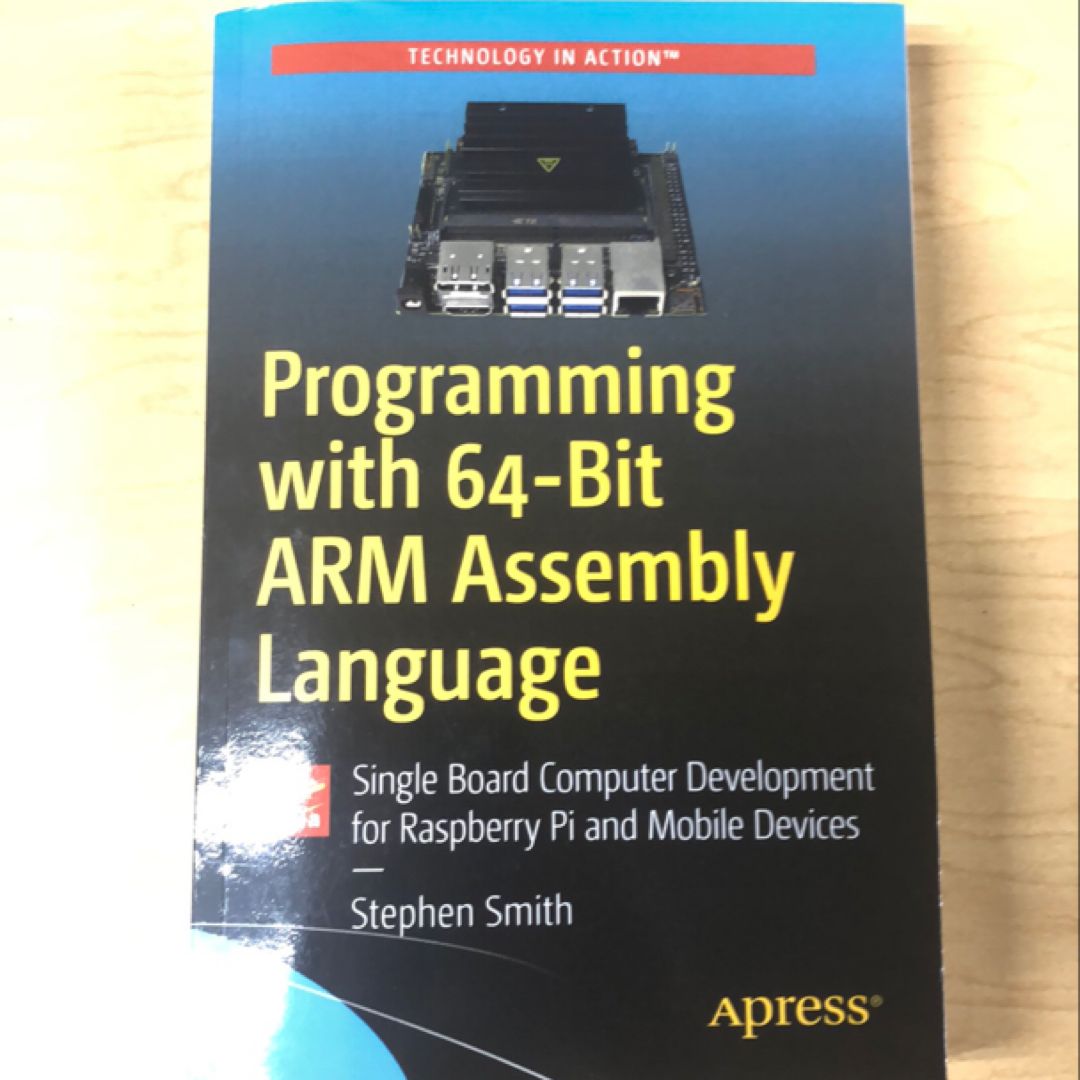 Programming with 64-Bit ARM Assembly Language by Stephen Smith