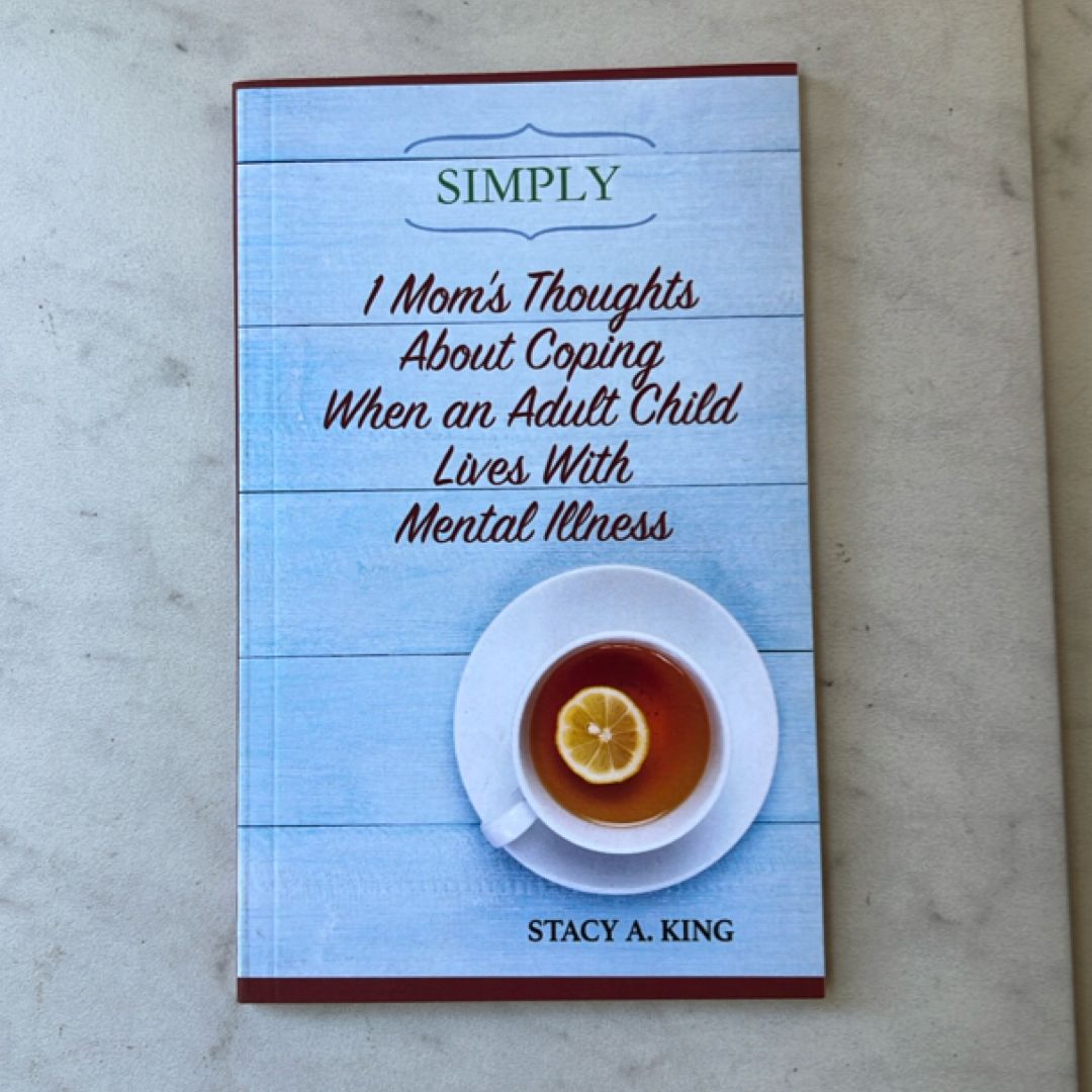 Simply 1 Mom's Thoughts about Coping When an Adult Child Lives with Mental Illness