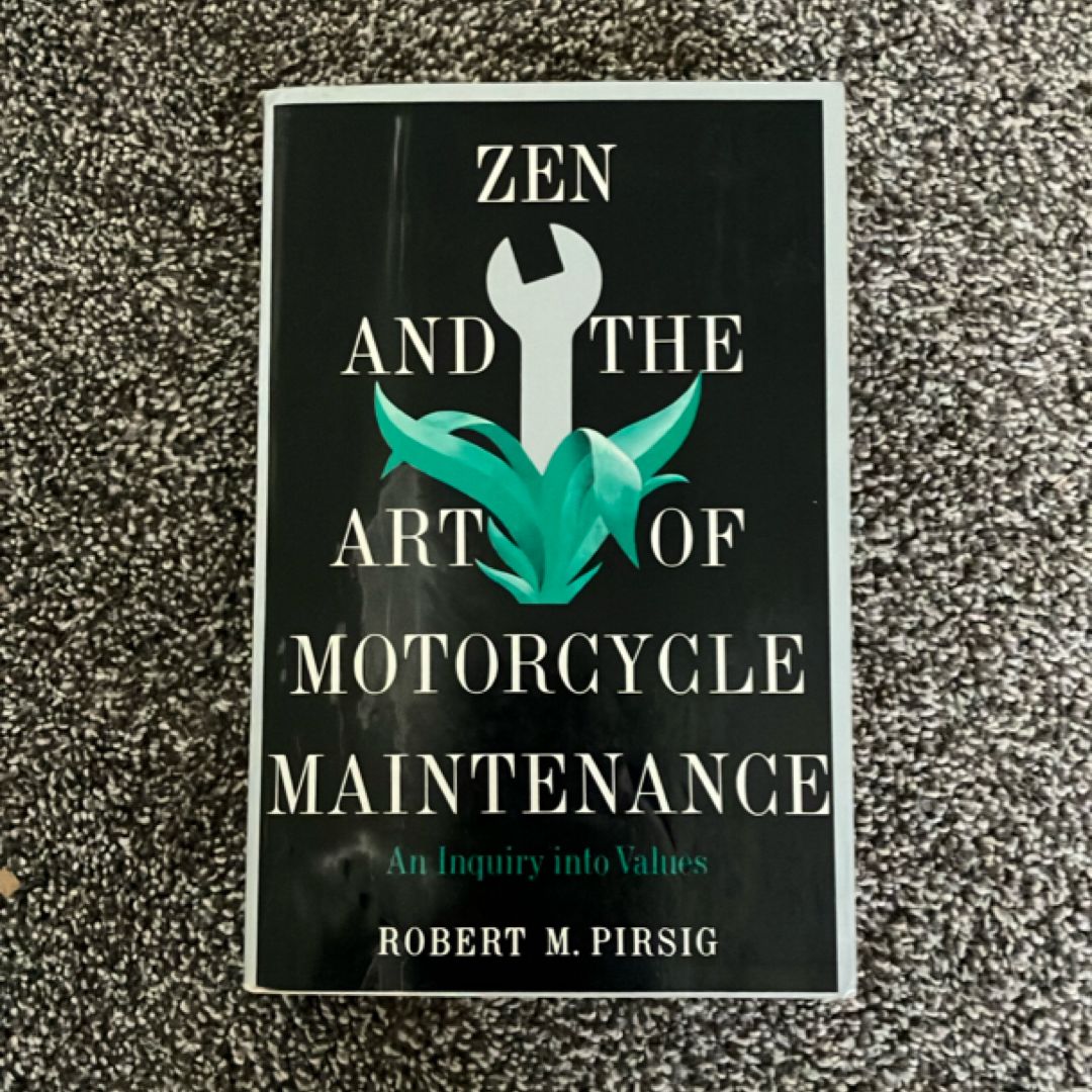 Zen and the Art of Motorcycle Maintenance