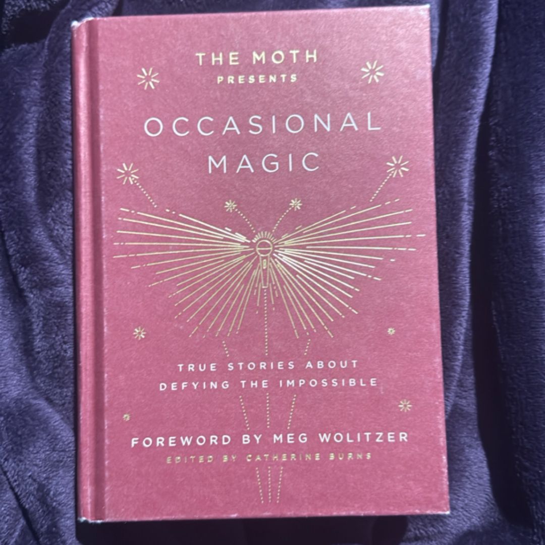 The Moth Presents Occasional Magic